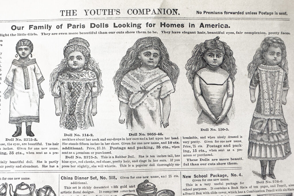 Five antique dolls advertised in the last October of 1882 in Youth's Companion magazine where Perry Mason & Co. claim they are French dolls from Paris