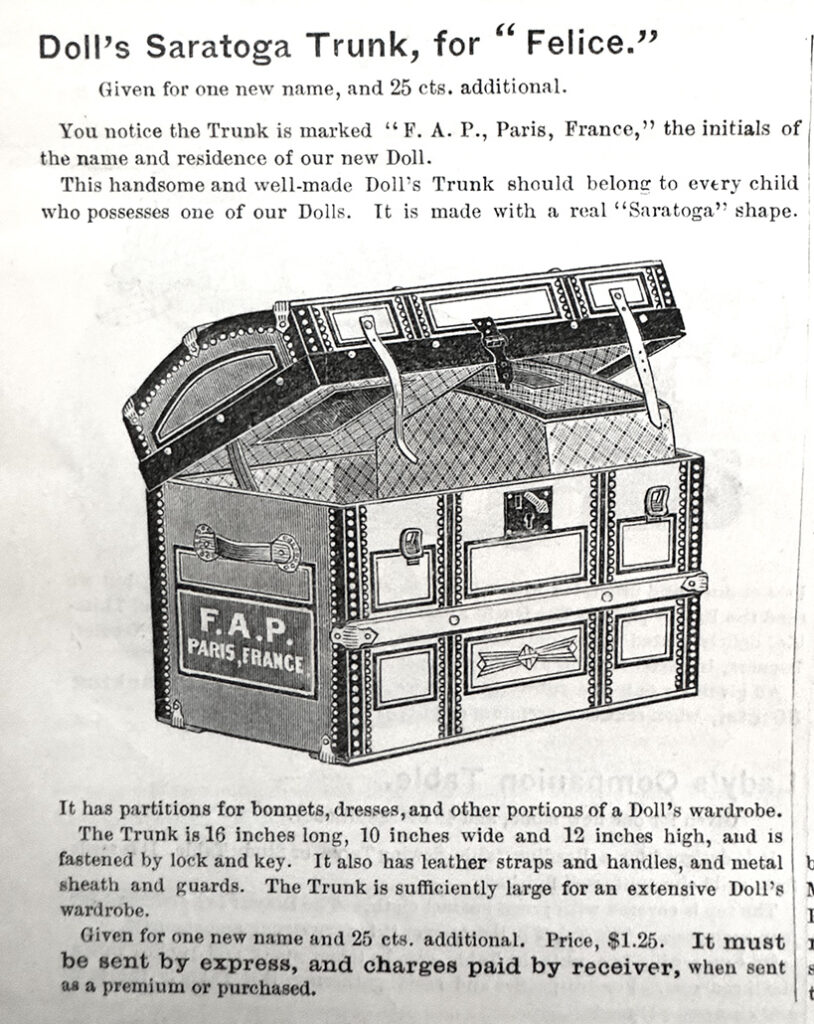 The Saratoga doll trunk with the F.A.P. Paris France label on the side intended for the Felice doll presented in 1887 in Youth's Companion magazine.