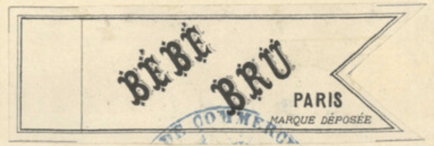 1891 registered trademark by Paul Girard for Bebe Bru with image of a banner