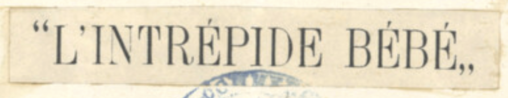 1893 registered french trademark for Roullet & Decamps for "L'Intrepide Bebe"