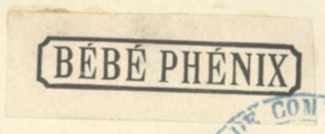 Bebe Phenix trademark registered by Marie Lafosse in 1893.  The mark was previously used by Henri Alexandre unregistered.