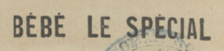 1904 Registered Trademark for Bebe Le Special by Claude Valery Bonnal